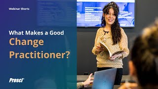 What Makes a Good Change Practitioner [upl. by Kristine319]