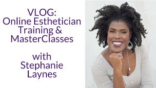 VLOG Esthetician Online Esthetician Training amp MasterClasses with Stephanie Laynes [upl. by Metzgar]