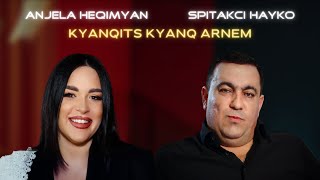 Anjela Heqimyan amp Spitakci Hayko  Kyanqits Kyanq Arnem [upl. by Bacon]