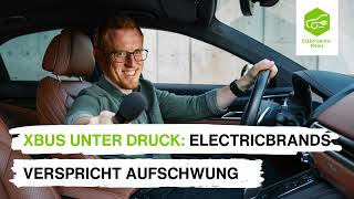 XBus unter Druck ElectricBrands verspricht Aufschwung [upl. by Chaffin401]