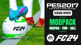 PES 2017 I New Modpack EA Sports FC 2024 For All Patches Scoreboard amp Turf amp Menu  Download [upl. by Yllas]