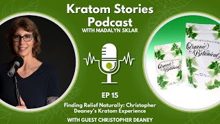 Ep 15 Finding Relief Naturally Christopher Deaneys Kratom Experience [upl. by Oech]