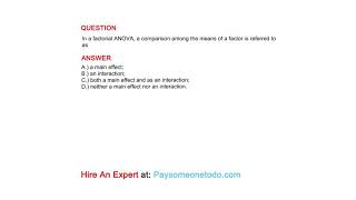 In a factorial ANOVA a comparison among the means of a factor is referred to as [upl. by Endys]