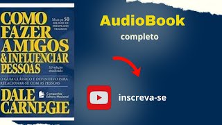 🚨 ÁudioBook como fazer amigos e influenciar pessoas Completo dublado [upl. by Sergias]