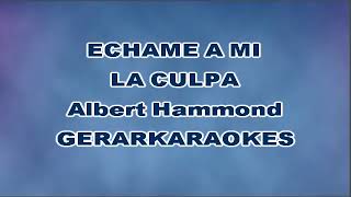 Echame a mi la culpa Coro  Albert Hammond  Karaoke [upl. by Nealson]