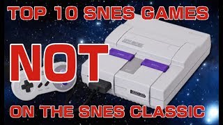 Top 10 SNES Games NOT On The SNES Classic Edition [upl. by Dorrej]