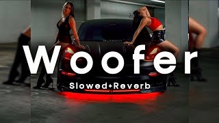 Woofer  SlowedReverb  Night Vibes🎧 music [upl. by Sibel]