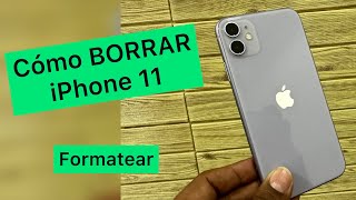 Como formatear iPhone 11  COMO BORRAR EL iPhone  eliminar bloqueo [upl. by Capp]