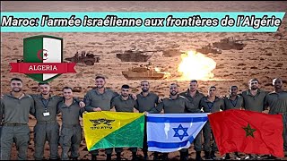 Maroc l’armée israélienne aux frontières de l’Algérie [upl. by Alena]