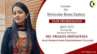 Molecular Beam Epitaxy VLSI TECHNOLOGY By Ms Pragya Srivastava AKGEC [upl. by Frida686]