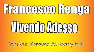 Francesco Renga  Vivendo Adesso Versione Karaoke Academy Italia [upl. by Coh]