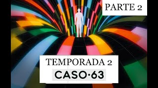 CASO 63 TEMPORADA 2  La Viajera En El Tiempo  Parte 23 [upl. by Yelrac]