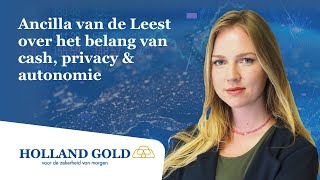 Ancilla van de Leest over het belang van cash privacy amp autonomie  Holland Gold Interviews 13 [upl. by Dlareme]