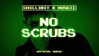 ChillinIT x Huskii  NO SCRUBS [upl. by Margeaux186]