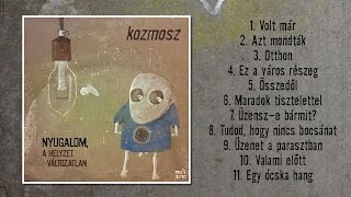 Kozmosz Nyugalom a helyzet változatlan TELJES ALBUM [upl. by Anadroj]