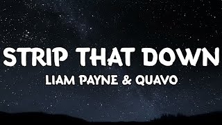 Strip That Down  Liam Payne amp Quavo Lyrics [upl. by Ecydnac]