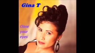 Gina T  Close your eyes [upl. by Benito]