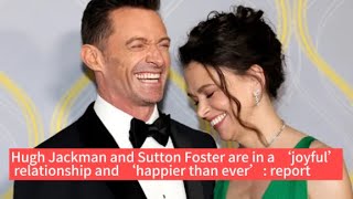 Inside Hugh ‘Jackman ‘Sutton Fosters joyful “relationship” [upl. by Ennaillek290]