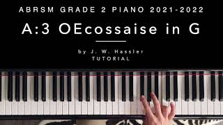 A3 Ecossaise in G by J W Hassler ABRSM Grade 2 Piano 20212022  Tutorial [upl. by Amyaj]