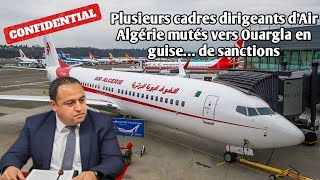 ConfidentielPlusieurs cadres dirigeants d’Air Algérie mutés vers Ouargla en guise… de sanctions [upl. by Rigdon]