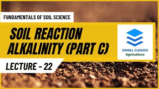 L 22  Soil Reaction Alkalinity Part C [upl. by Noyad284]