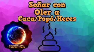 🔴 Que significa Soñar con oler a caca  Interpretación de mi sueño con el olor del Popó [upl. by Mcneely330]