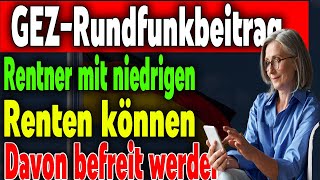 Rundfunkbeitrag GEZ So können Rentner mit niedriger Rente die Gebühren vermeiden [upl. by Atirac]