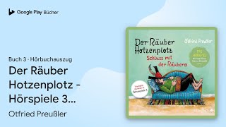 „Der Räuber Hotzenplotz  Hörspiele 3 Schluss…“ von Otfried Preußler · Hörbuchauszug [upl. by Cassie]