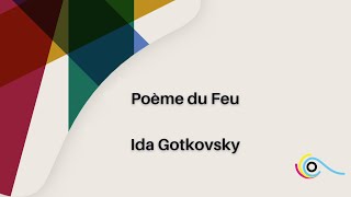 Poème du Feu  Ida Gotkovsky [upl. by Ahseikan]