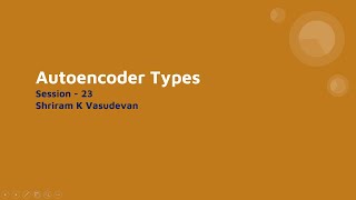 23 Autoencoder Types Denoising Autoencoder Convolutional Autoencoder Vanilla Autoencoder amp more [upl. by Auohp264]