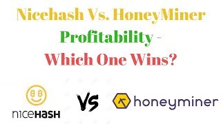 Nicehash Vs HoneyMiner Profitability  Which One Wins [upl. by Yoong]