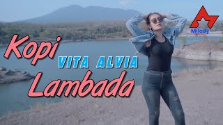 Vita Alvia  Kopi Lambada  Dangdut OFFICIAL [upl. by Cykana]