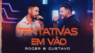 Tentativas Em Vão  Roger e Gustavo [upl. by Amaras496]