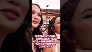 BIRTHDAY GIRL ANNE CURTIS NAG  SHIMMER SA TAYLOR SWIFT CONCERT  ANNE CURTIS A CERTIFIED SWIFTIE [upl. by Meadows]