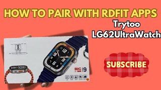 How to connect Trytoo LG62UltraWatch with RDFit apps  smartwatch  Pairing process [upl. by Valdemar]