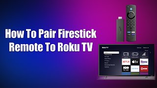 How To Pair Firestick Remote To Roku TV [upl. by Peri]