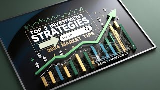 Top 5 Investment Strategies for 2024  Navigating a Changing Market  Being Financially [upl. by Mccully]