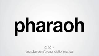 How to Pronounce Pharaoh [upl. by Emory193]