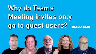 M365AMA Why do Teams Meeting invites only go to guest users [upl. by Legnalos527]