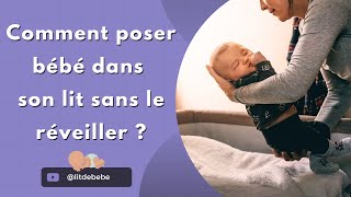 Comment Poser Bébé dans son Lit sans le Réveiller [upl. by Lyndsay]