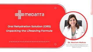 Oral Rehydration Solution ORS Unpacking the Lifesaving Formula  Dr Neelam Mohan  Medanta [upl. by Veedis]