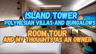 Room Tour amp My Thoughts  New Island Tower At Disney’s Polynesian Villas amp Bungalows  Disney DVC [upl. by Anatnahs]