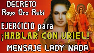 HOY TE COMUNICAS Arcángel URIEL│Decreto Rayo Oro Rubi 🧡HERMOSO Mensaje de LADY NADA🧡 [upl. by Heigl985]