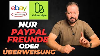 ebay Kleinanzeigen Zahlung nur per Paypal Freunde oder Überweisung aus Verkäufersicht [upl. by Nemzzaj]