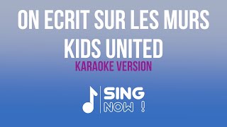 On Écrit Sur Les Murs Karaoké  Kids United [upl. by Ahsyia]