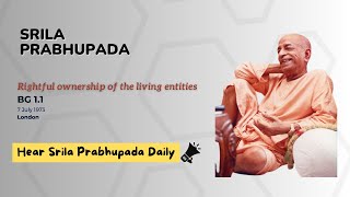 BG 11  Rightful ownership of the living entities  Srila Prabhupada  July 7 1973  London [upl. by Iblok689]