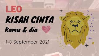 ❤️‍🔥 LEO  CINTA amp DIA 18 SEPTEMBER 21  ADA PERBAIKAN ❤️‍🔥 generalreading timelessreading [upl. by Valentine]