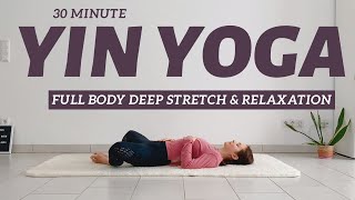 30 min Yin Yoga  Full Body Routine For Deep Stretch amp Relaxation [upl. by Christabelle]