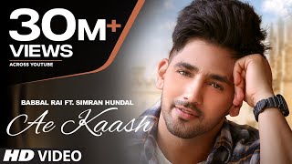 Babbal Rai Ae Kaash Full Song Simran Hundal  Maninder Kailey  Desi Routz  Latest Punjabi Songs [upl. by Low339]