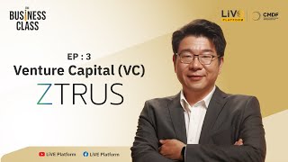 Teaser EP 3  Venture Capital  ZTRUS THE BUSINESS CLASS Presented by LiVE Platform [upl. by Eeruhs]